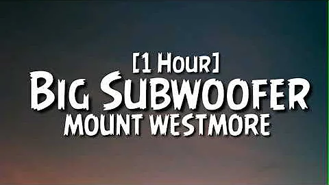 MOUNT WESTMORE – Big Subwoofer [1 Hour]