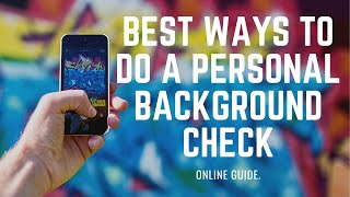 Best Ways To Do A Personal Background Check Online