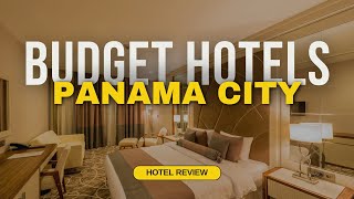 Best Budget Hotels In Panama City Cheap Hotels In Panama City