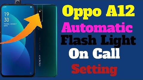How To Add Flash Light On Incoming call setting//Oppo A12 Main Automatically Flash Light On Call