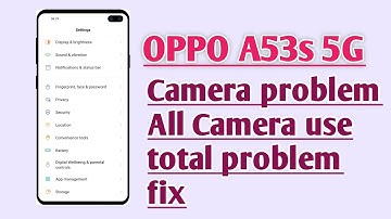 OPPO A53s 5G , Camera problem All camera use total problem fix