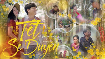 TẾT SE DUYÊN | Hồng Quân WyTy x Young P | Official Music Video | Anh đây chất phát nông thôn...