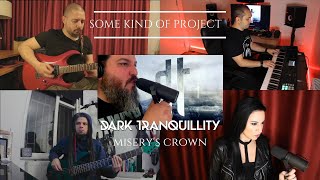 Some Kind Of Project - Misery's Crown (Dark Tranquillity) Cover feat Özgür Özkan , Can Yücel Korkut