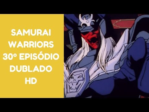 Samurai Warriors episodio 30 | Dublado primeira temporada HD Pt Br