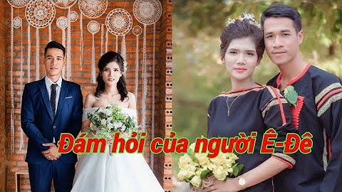 Người Tây Nguyên|Lễ đám hỏi của người Ê-Đê|