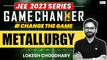 Metallurgy | One Shot | #jee2024 #jee2025 #jeechemistry #gamechanger #lokeshchoudhary