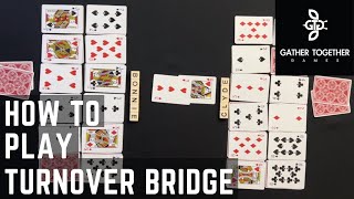 How To Play Turnover Bridge