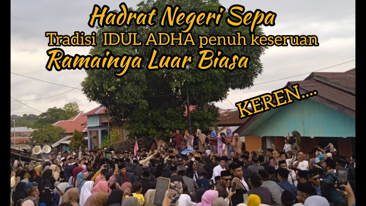 HADRAT NEGERI SEPA 9 Juli 2022_PENUH KESERUAN_RAMAINYA LUAR BIASA