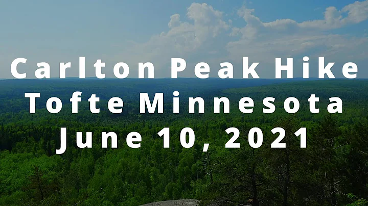 Carlton Peak Hike Tofte Minnesota (June 10, 2021)