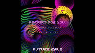 Steven Hades - Perfect For You (Future Rave)