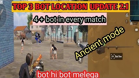 Top 3 bot location in ancient secret mode || bgmi bot location update 2.1 || 4+ bot in every match