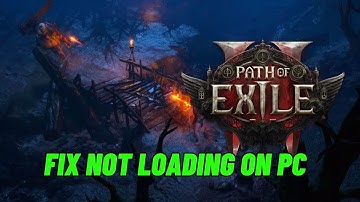 How To Fix Path of Exile 2 Stuck on Loading Screen | Fix Path of Exile 2 Not Loading Error On PC