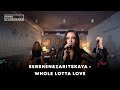 Sershen&amp;Zaritskaya - Whole Lotta Love (liva at Kaska)