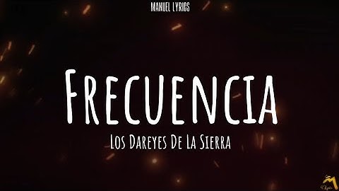 Thumbnail of Frecuencia - Los Dareyes De La Sierra [LETRA]
