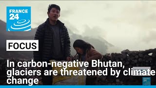 In Carbon-Negative Bhutan, Glaciers Are Threatened By Climate Change France 24 English