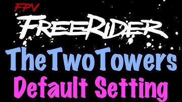 FPV FREERIDER - TheTwoTowers - Default Setting (average)