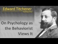 Edward B Titchener - On Psychology as the Behaviorist Views It - Psychology audiobook