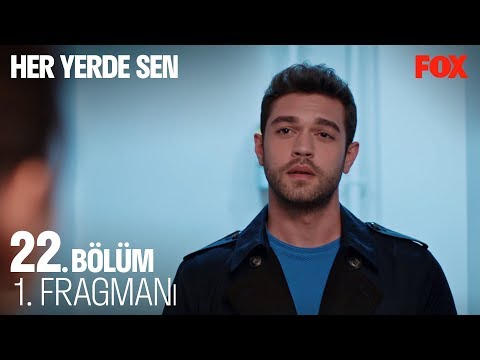 Her Yerde Sen 22. Bölüm 1. Fragmanı