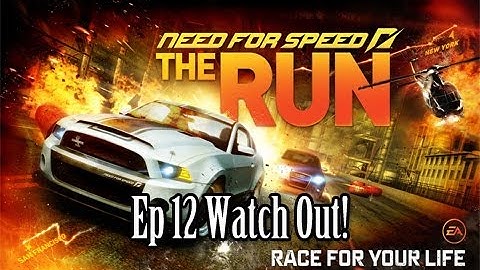 Need For Speed The Run Ep 12 WATCH OUT!! | SLAPTrain
