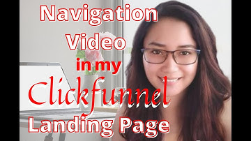 CLICKFUNNEL LANDING PAGE NAVIGATION VIDEO