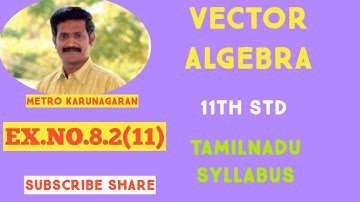11th Std Maths Ex.8.2(11) If a,b,c vectors are given find (i) a+b+c. (ii) 3a-2b+5c