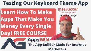 AppyGEN App Course 8 - How To Make Money Creating Apps - Test Our Keyboard Theme App