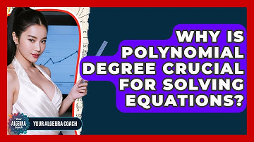 Why Is Polynomial Degree Crucial For Solving Equations? - Your Algebra Coach