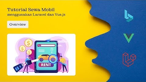1. Overview | Tutorial Membuat Aplikasi Sewa Mobil menggunakan Laravel & Vue.js