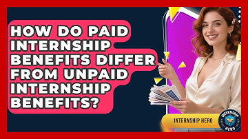 How Do Paid Internship Benefits Differ From Unpaid Internship Benefits? | Internship Hero News
