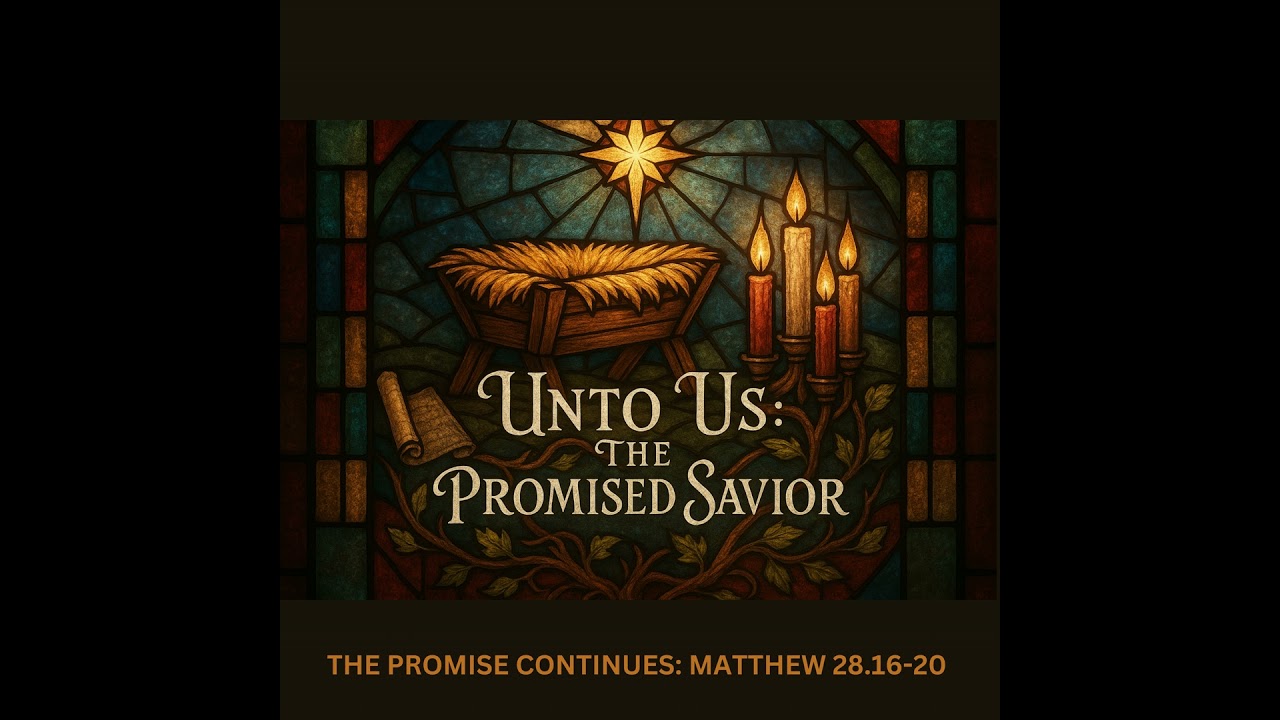 THE PROMISE CONTINUES: Matthew 28.16-20| UNTO US // REV. DYLAN KELLY