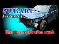 Subaru Forester. The body repair. Ремонт кузова.