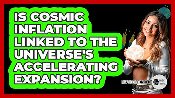 Is Cosmic Inflation Linked To The Universe