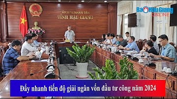 Đẩy nhanh tiến độ giải ngân vốn đầu tư công năm 2024