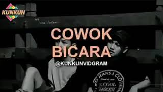 KATA KATA BULSYIT COWO😄 , @KUNKUN VIDIO