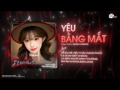 Yêu Bằng Mắt Remix (Hân Hân Remix) - Đình Dũng | Vì Yêu Em Nhiều Quá Nên Anh Chẳng Cần Nói Ra Remix