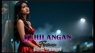 Download Lagu Kehilangan - Firman (ROCK VERSION) MP3