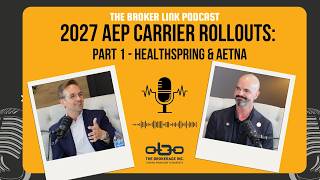 2027 AEP Carrier Rollouts: What Agents Need to Know | Part 1 - HealthSpring & Aetna