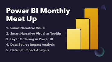 Power BI Monthly Meet Up - Smart Narrative, Layer Order, and Data source Impact Analysis