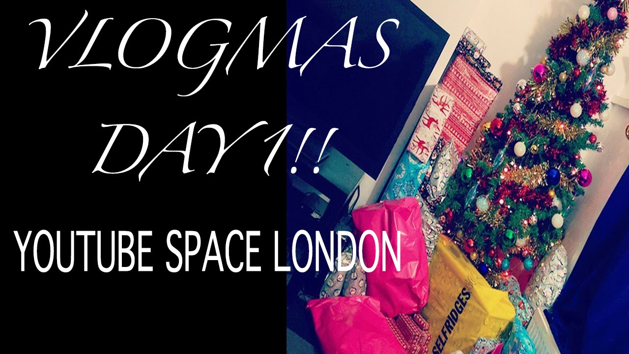 Vlogmas day 1 | Vlogging at Youtube Space London 2015