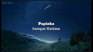 Lirik lagu PAPINKA 'Sampai Hatimu'