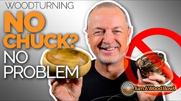 NO Chuck Woodturning — Video