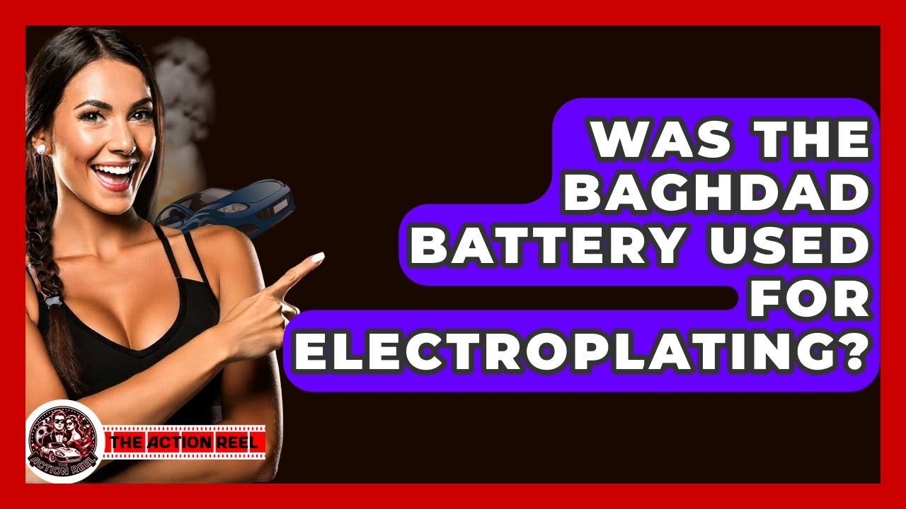 Was The Baghdad Battery Used For Electroplating? - The Action Reel