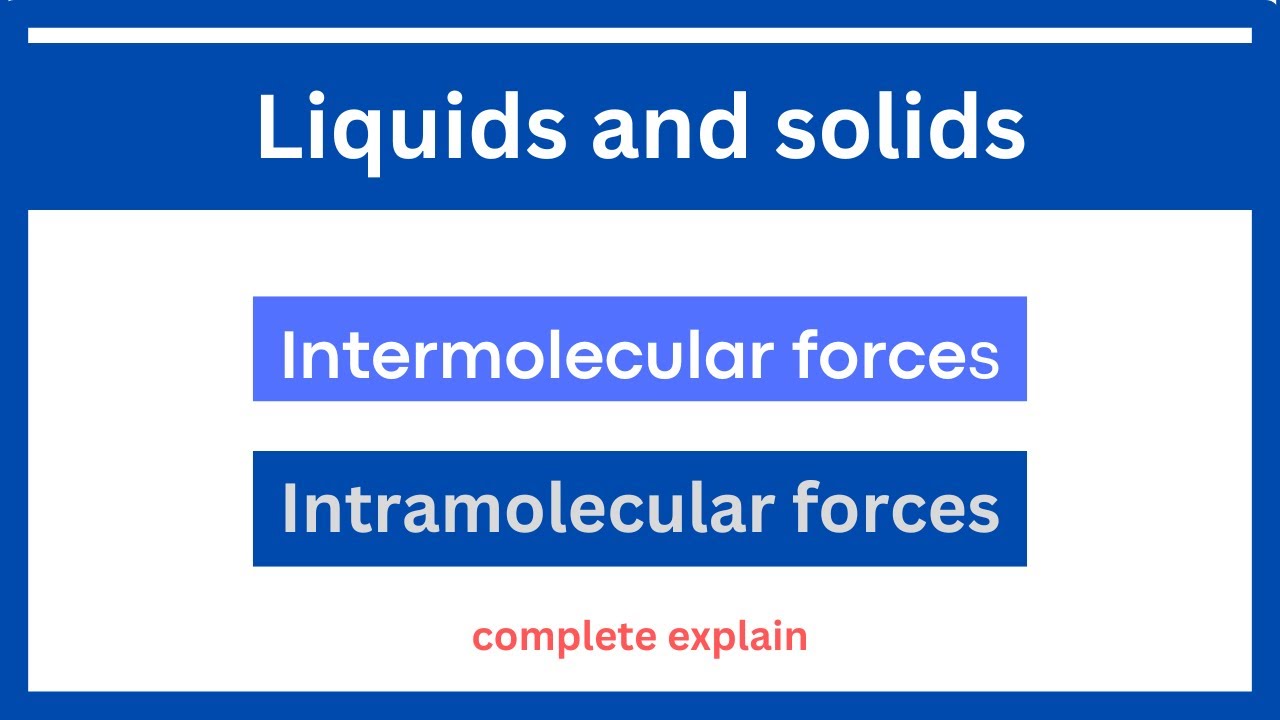 Ch # 4 | liquids and solids and difference between Intramolecular and ...