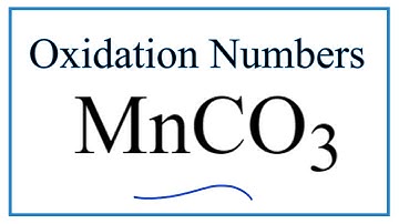 How to find the Oxidation Number for Mn in MnCO3
