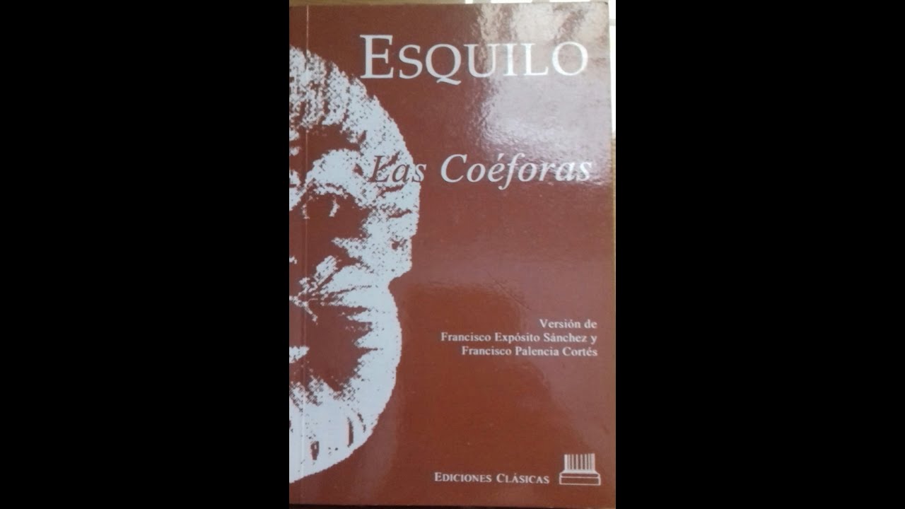 🔪Las Coéforas🔪 Esquilo. Sinopsis, opinión y curiosidades - YouTube