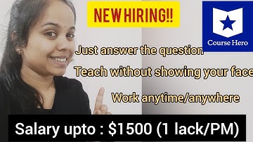 Course Hero is hiring Non -Voice Q&A tutors|| work without showing your face||Salary?? job profile?