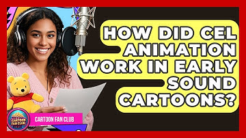 How Did Cel Animation Work In Early Sound Cartoons? - Cartoon Fan Club