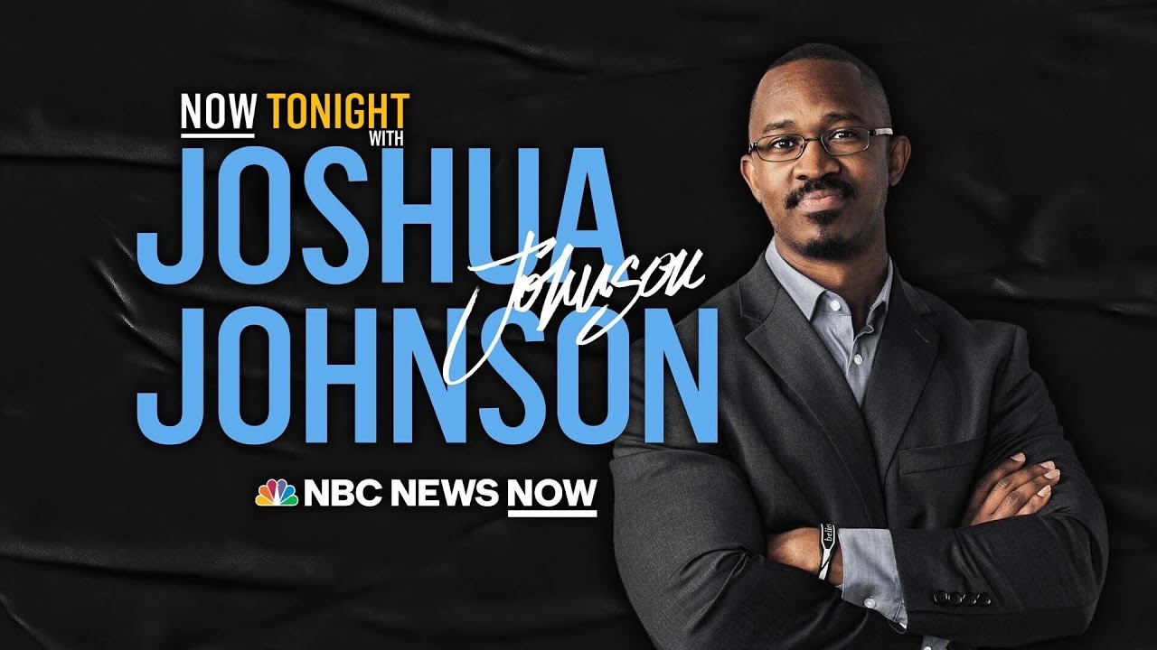 NOW Tonight with Joshua Johnson – Aug. 19 | NBC News NOW