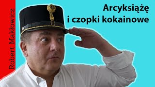 Robert Makłowicz odc. 11 "Arcyksiążę i czopki kokainowe."