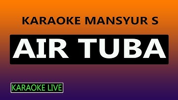 AIR TUBA KARAOKE MANSYUR S